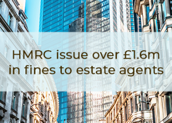 HMRC issue over £1.6m in fines to estate agents for failing to register for AML supervision
