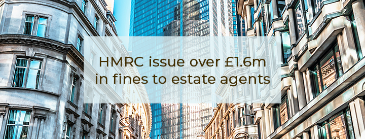 HMRC issue over £1.6m in fines to estate agents for failing to register for AML supervision